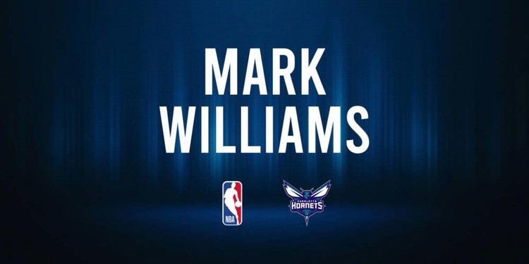 Mark Williams NBA Preview vs. the Heat