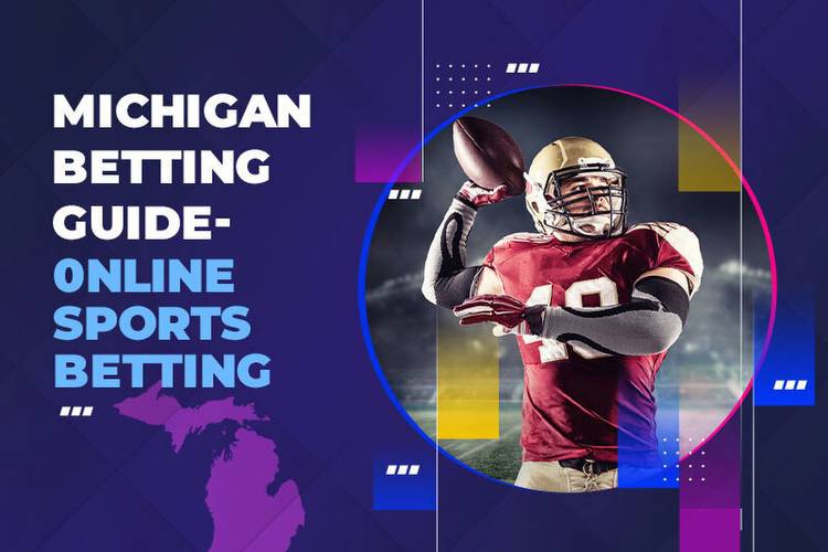 Michigan sports betting: The best sign-up offers and information