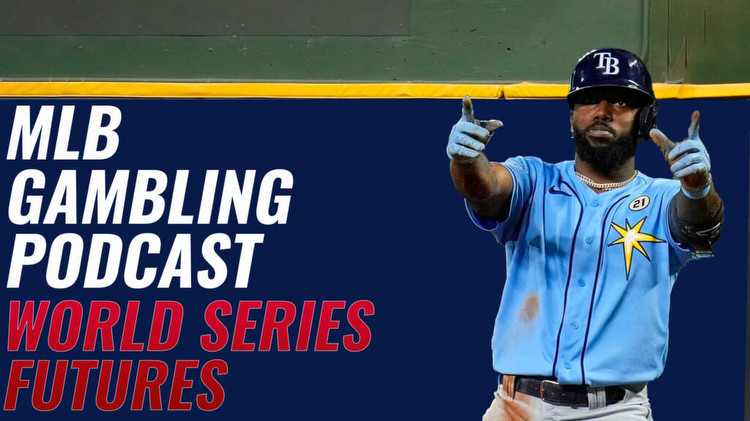 MLB World Series Futures | MLB Gambling Podcast (Ep.410)