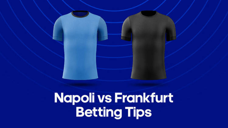 Napoli vs. Eintracht Frankfurt Odds, Predictions & Betting Tips