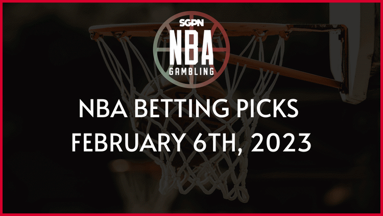 NBA Betting Predictions Feb 6th, 2023