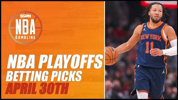 NBA Playoffs Betting Picks + 76ers/Celtics Series Betting Preview - 4/30/23 | NBA Gambling Podcast (Ep. 543)