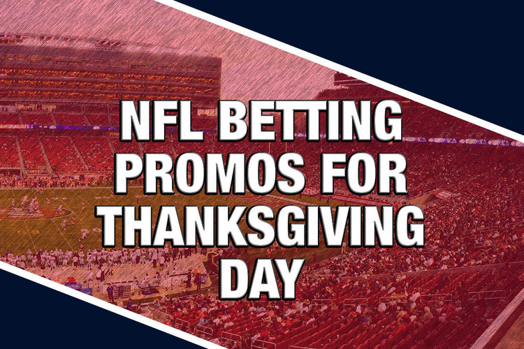 NFL Betting Promos for Thanksgiving Day: Score $3,800 in Bonuses