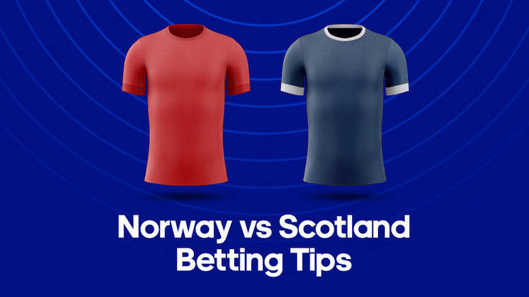 Norway vs. Scotland Odds, Predictions & Betting Tips