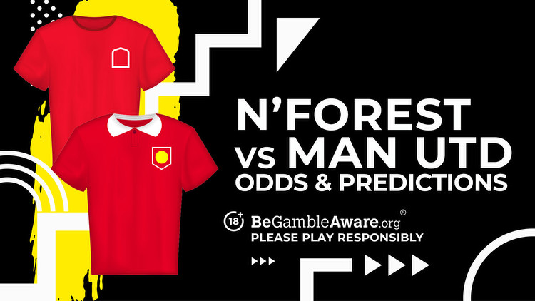 Nottingham Forest vs Manchester United prediction, odds and betting tips