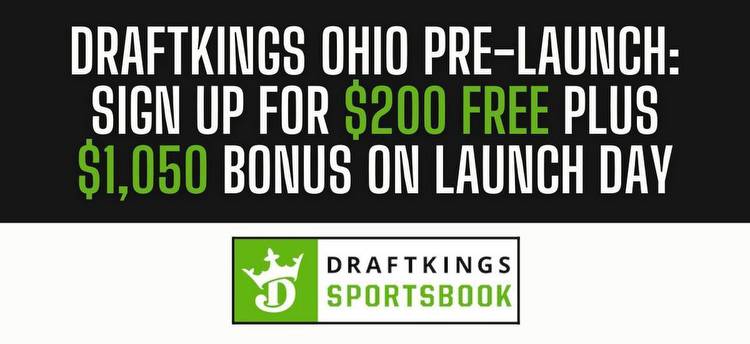 Ohio DraftKings promo code: Register now for $200 in free bets plus $1,050 on launch day