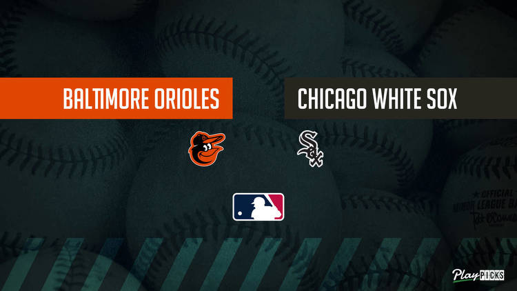 Orioles Vs White Sox: MLB Betting Lines & Predictions