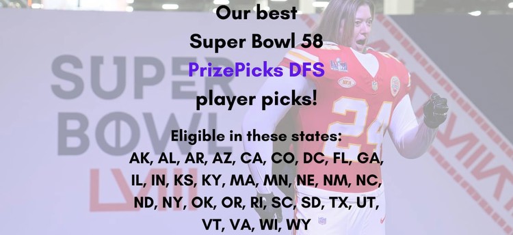 Our best PrizePicks DFS Super Bowl 58 player prop bets: Great for states without legal sports betting!
