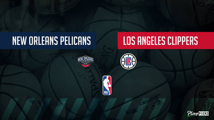 Pelicans Vs Clippers NBA Betting Odds Picks & Tips