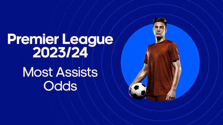Premier League Most Assists Odds 2023/24 I BettingOdds.com