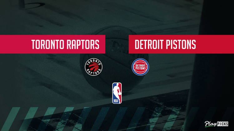 Raptors Vs Pistons NBA Betting Odds Picks & Tips