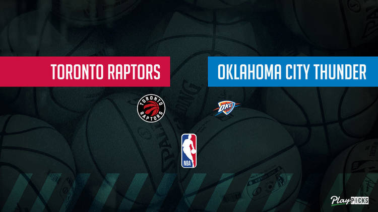 Raptors Vs Thunder NBA Betting Odds Picks & Tips