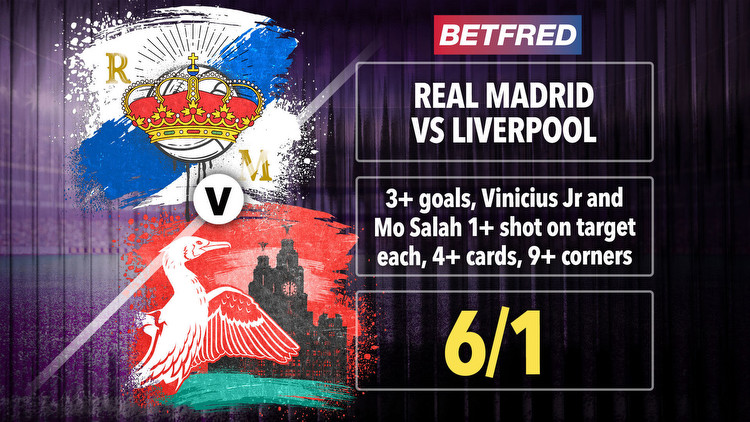 Real Madrid v Liverpool #PickYourPunt: 3+ goals, Vinicius Jr and Mo Salah 1+ shot on target each, 4+ cards, 9+ corners at 6/1