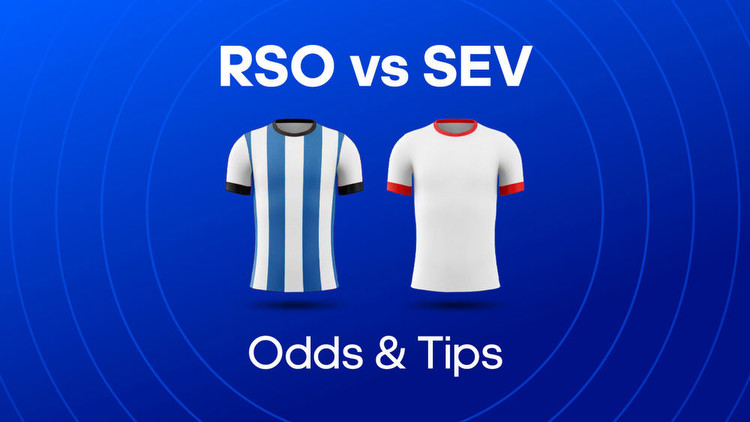 Real Sociedad vs Sevilla Odds, Prediction & Betting Tips