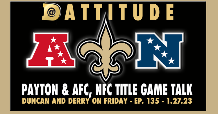 Sean Payton talk; AFC, NFC title games: Dattitude Podcast
