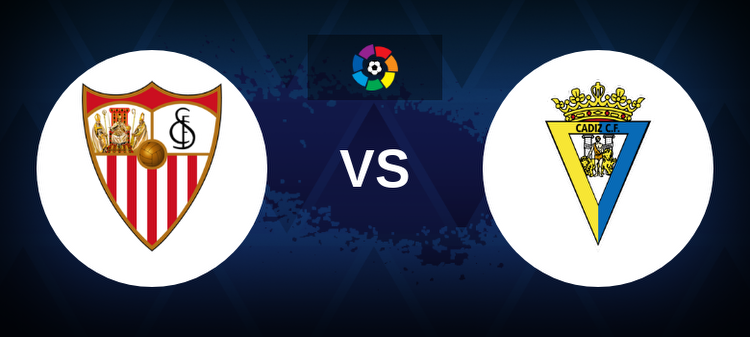 Sevilla vs Cadiz Betting Odds, Tips, Predictions, Preview