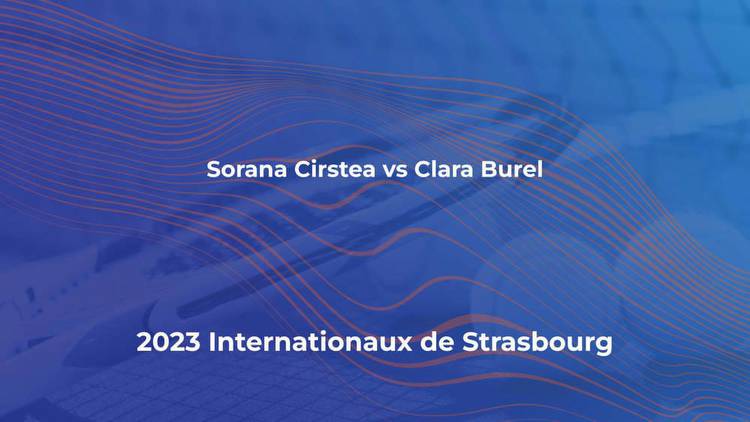 Sorana Cirstea vs Clara Burel live stream & predictions at Internationaux de Strasbourg 2023