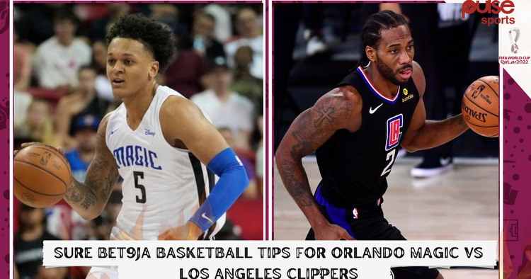 Sure Bet9ja Basketball tips for Orlando Magic vs Los Angeles Clippers