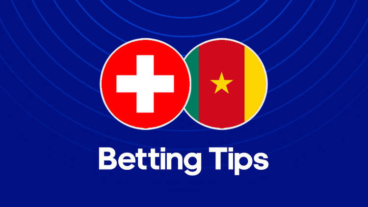 Switzerland vs. Cameroon Odds, Predictions & Betting Tips