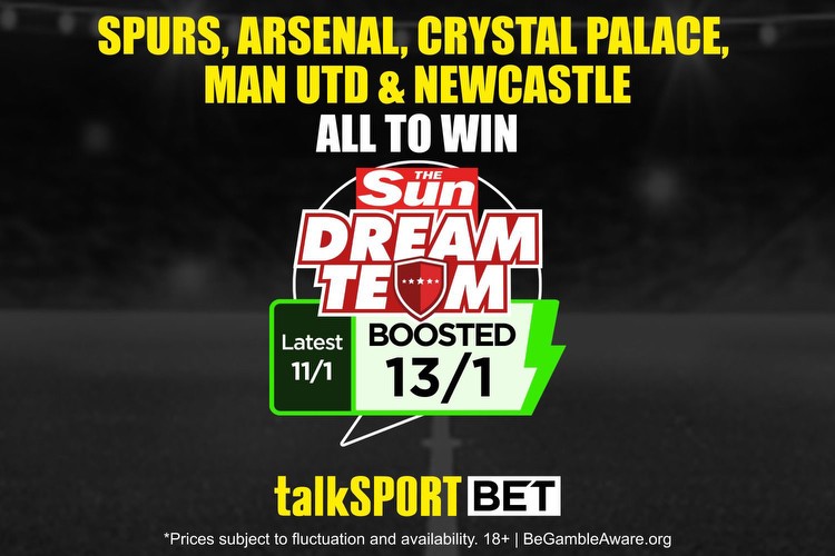 talkSPORT BET boost: Get Spurs, Arsenal, Crystal Palace, Man Utd and Newcastle all to win at huge 13/1