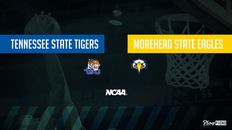 Tennessee State Vs Morehead State NCAA Basketball Betting Odds Picks & Tips