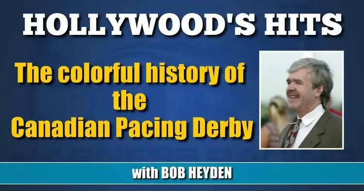 The colorful history of the Canadian Pacing Derby