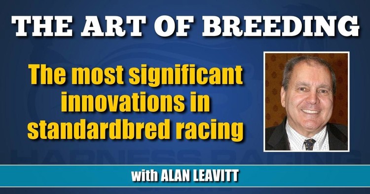 The most significant innovations in standardbred racing