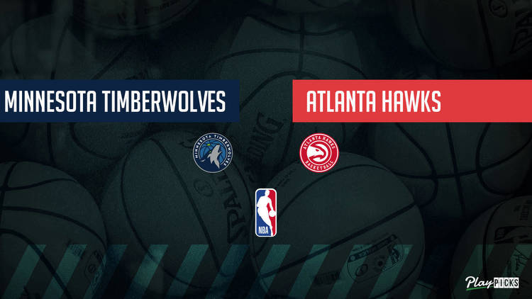 Timberwolves Vs Hawks NBA Betting Odds Picks & Tips