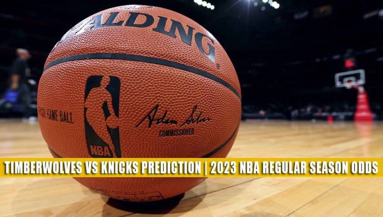 Timberwolves vs Knicks Predictions, Picks, Odds, Preview