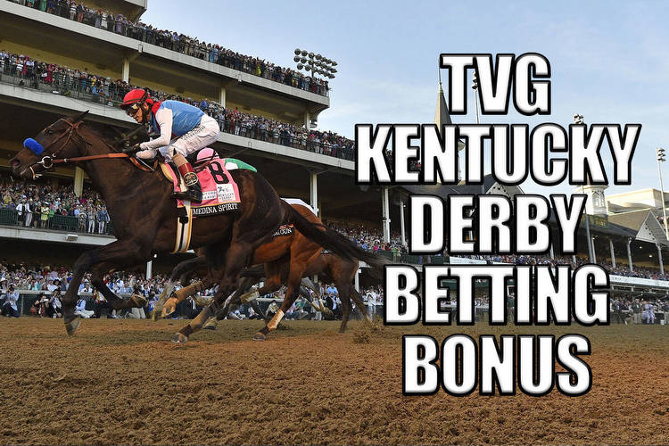 TVG Promo Offers the Best Kentucky Derby Betting Bonus
