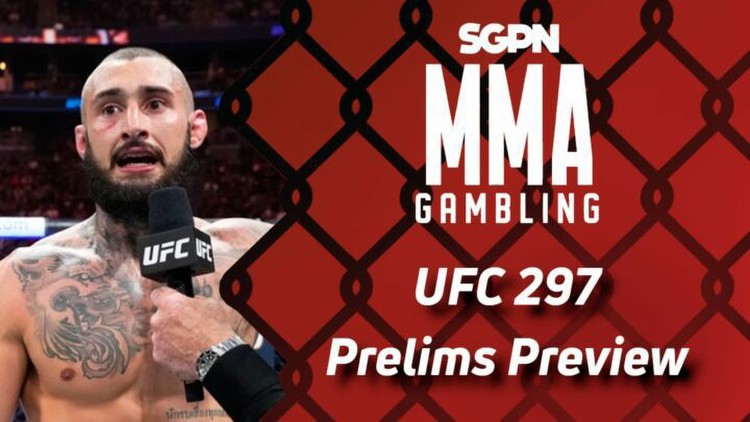 UFC 297 Prelims Betting Guide (Hey Serhiy, Play Webster)