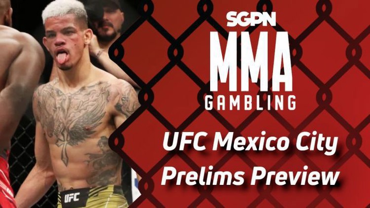 UFC Mexico City Prelims Betting Guide (Loula Shut Up, You're Dumb)