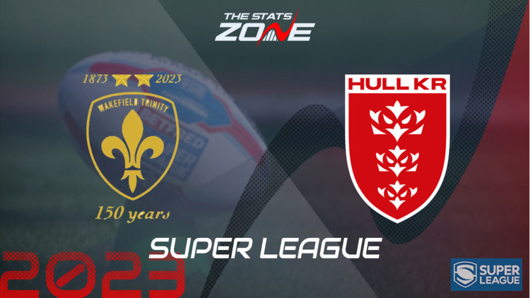 Wakefield Trinity vs Hull KR Preview & Prediction