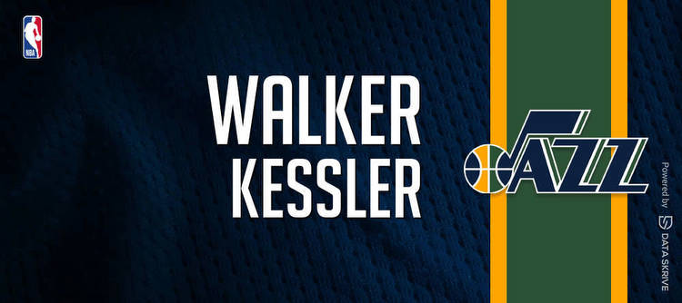 Walker Kessler: Prop Bets Vs Trail Blazers