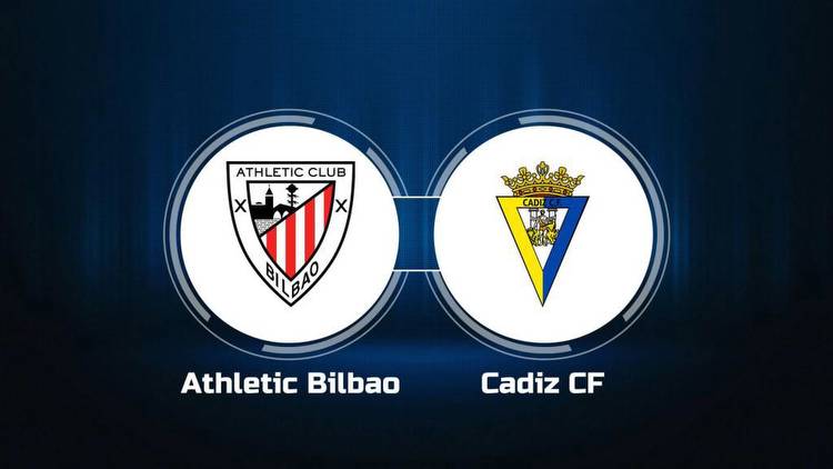 Watch Athletic Bilbao vs. Cadiz CF Online: Live Stream, Start Time