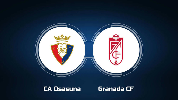 Watch CA Osasuna vs. Granada CF Online: Live Stream, Start Time