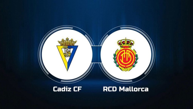 Watch Cadiz CF vs. RCD Mallorca Online: Live Stream, Start Time