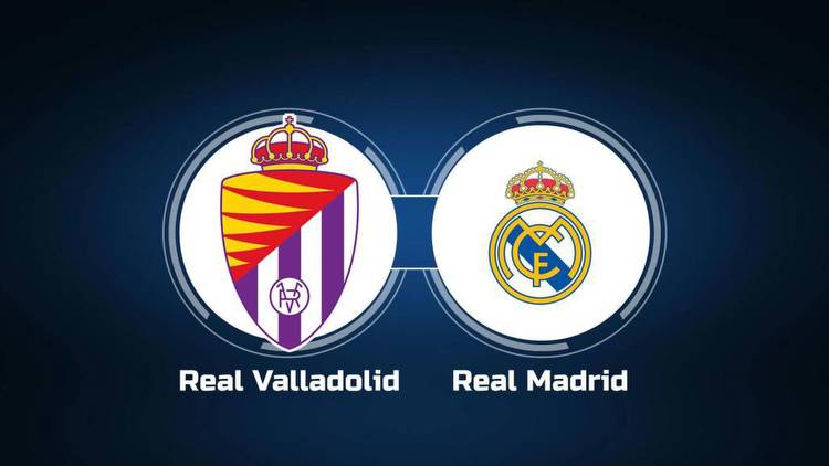 Watch Real Valladolid vs. Real Madrid Online: Live Stream, Start Time
