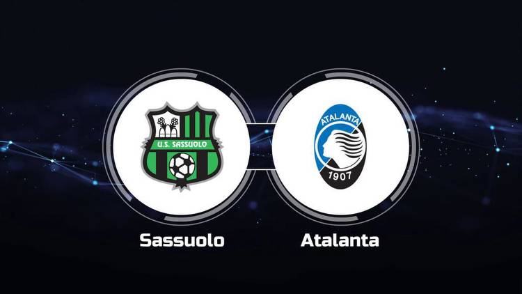 Watch Sassuolo vs. Atalanta Online: Live Stream, Start Time