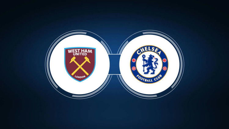 West Ham United vs. Chelsea FC: Live Stream, TV Channel, Start Time