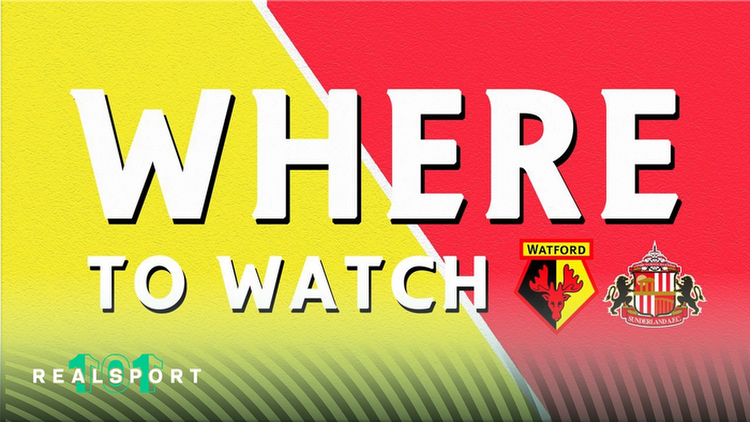Where to Watch and Stream Watford vs Sunderland: EFL Championship 2022/23