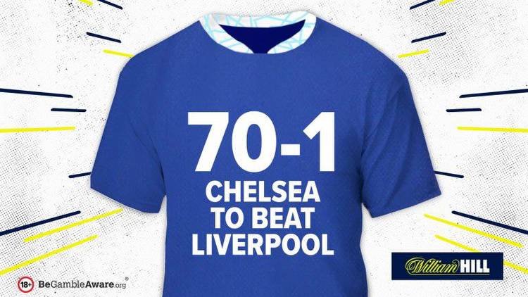 William Hill promo code: get 70-1 Chelsea to beat Liverpool