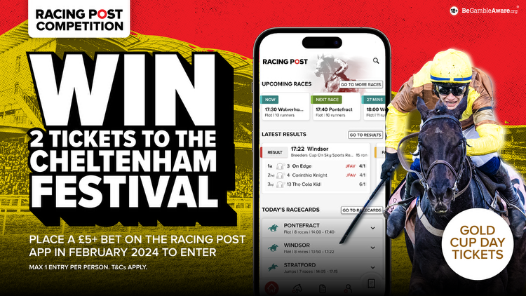 WIN two tickets to Gold Cup day at the Cheltenham Festival