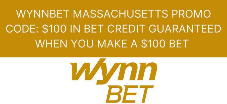 WynnBET Massachusetts promo code: $100 in bet credit guaranteed, usable on March Madness