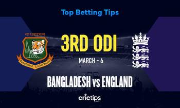 BAN vs ENG Betting Tips & Who Will Win The 3rd ODI Of Bangladesh vs England