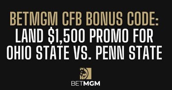 BetMGM bonus code unlocks $1,500 Ohio State-Penn State promo