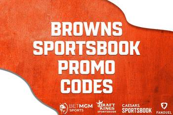 Browns betting promos: Score top sportsbook bonuses with these 6 apps