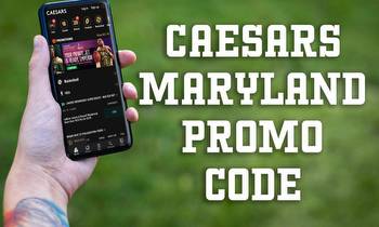 Caesars Maryland Promo Code: Best Bonuses for Impending Full Launch