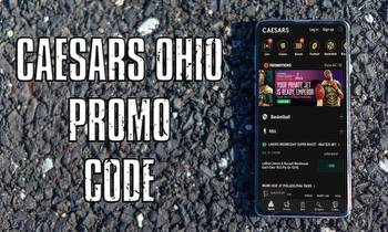 Caesars Ohio Promo Code: $1,500 First Bet on Caesars for NBA, NCAAB Monday