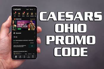 Caesars Ohio promo code: Time is short to score early sign up offer